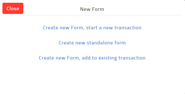 new form page with options to create a new form and transaction, create a new standalone form, or create a new form and add it to an existing transaction